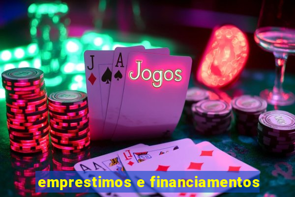 emprestimos e financiamentos